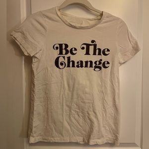 Be The change TShirt